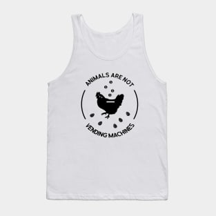 Animals Are Not Vending Machines Tank Top